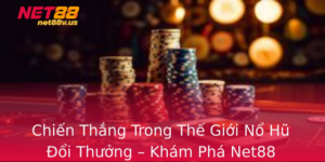 Chien Thang Trong The Gioi No Hu Oi Thuong Kham Pha Net88