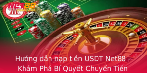 Huong Dan Nap Tien Usdt Net88 Kham Pha Bi Quyet Chuyen Tien Ien Tu Sieu Toc