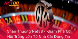 Nhan Thuong Net88 Kham Pha Co Hoi Trung Lon Tu Nha Cai Ang Tin Cay