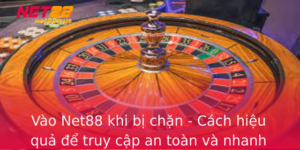 Vao Net88 Khi Bi Chan Cach Hieu Qua E Truy Cap An Toan Va Nhanh Chong